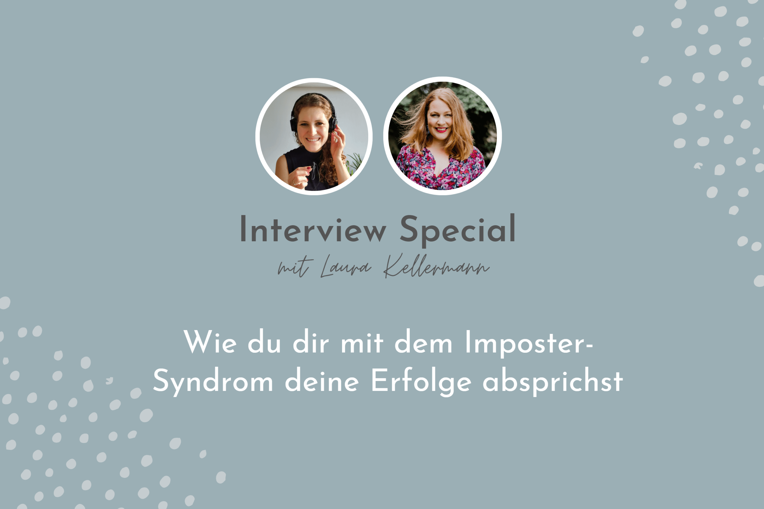 Interview mit Laura Kellermann zum Hochstapler-Syndrom